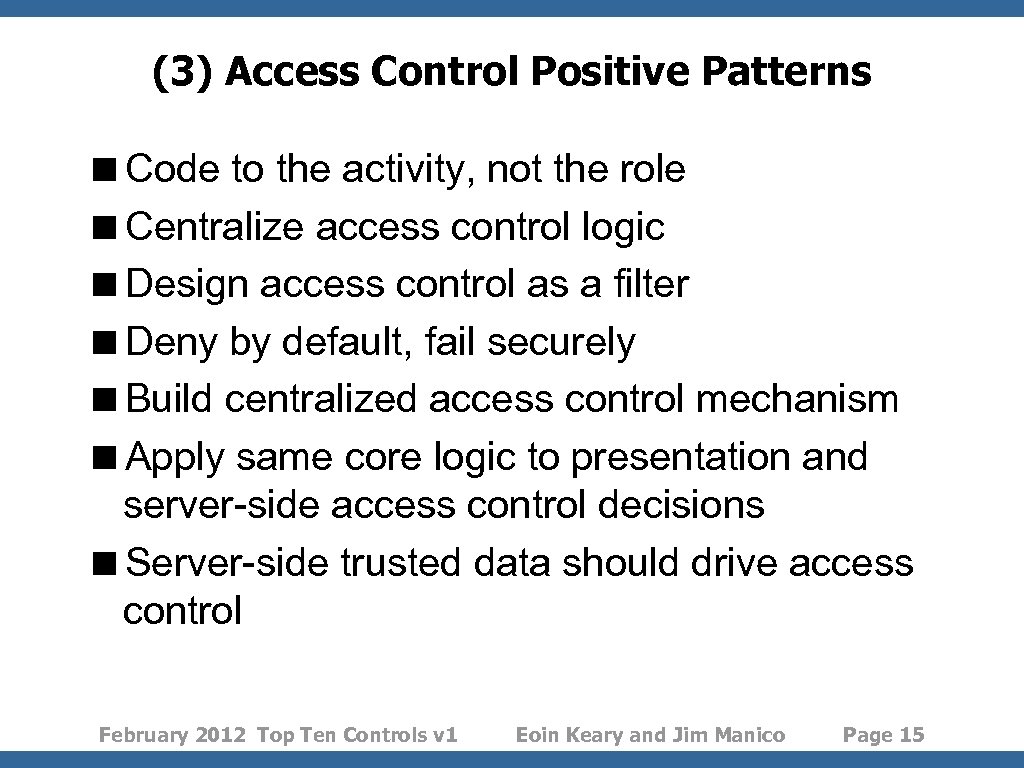 (3) Access Control Positive Patterns <Code to the activity, not the role <Centralize access