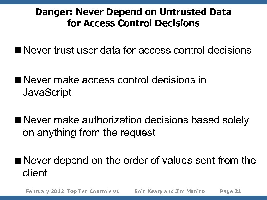 Danger: Never Depend on Untrusted Data for Access Control Decisions <Never trust user data