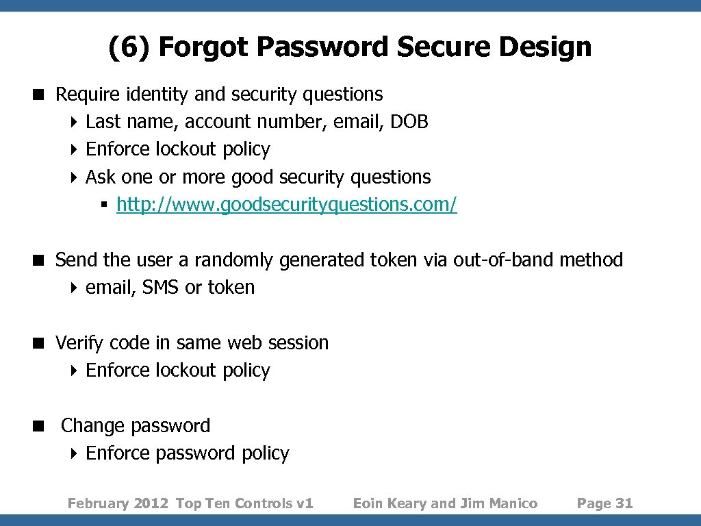 (6) Forgot Password Secure Design < Require identity and security questions 4 Last name,