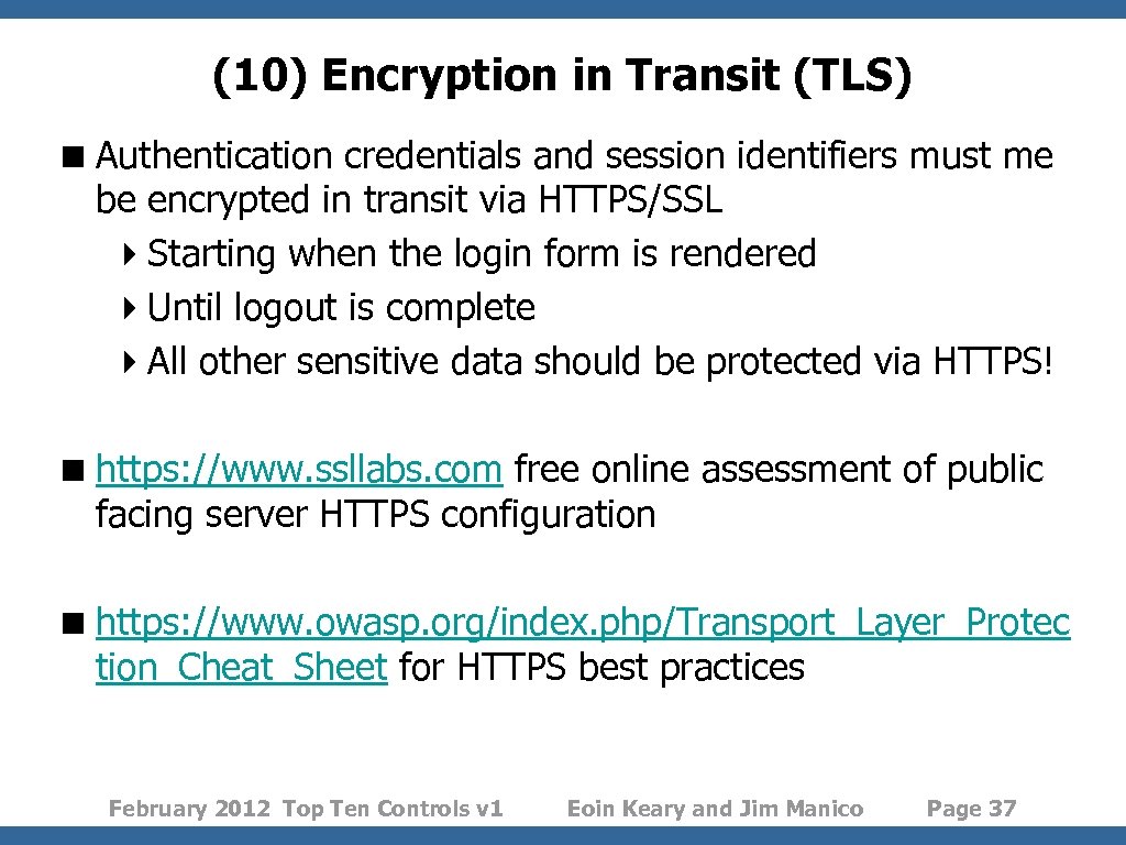 (10) Encryption in Transit (TLS) < Authentication credentials and session identifiers must me be