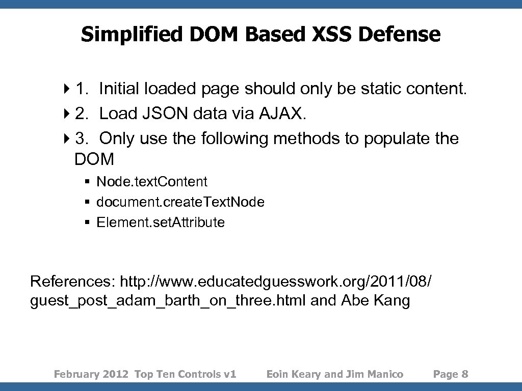 Simplified DOM Based XSS Defense 41. Initial loaded page should only be static content.