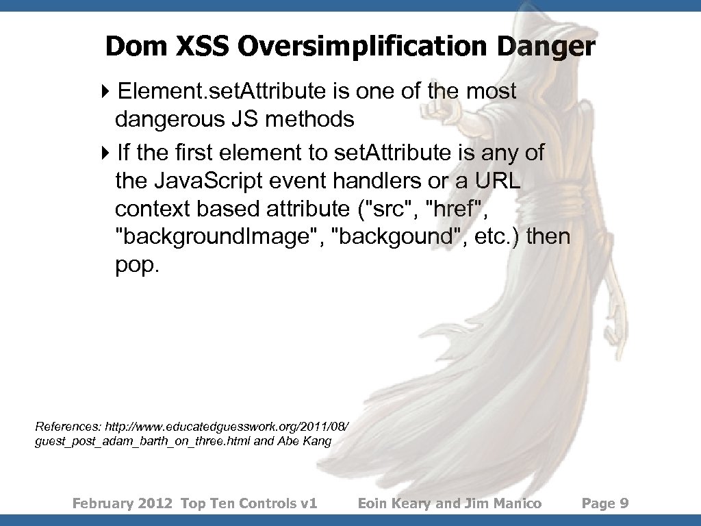 Dom XSS Oversimplification Danger 4 Element. set. Attribute is one of the most dangerous