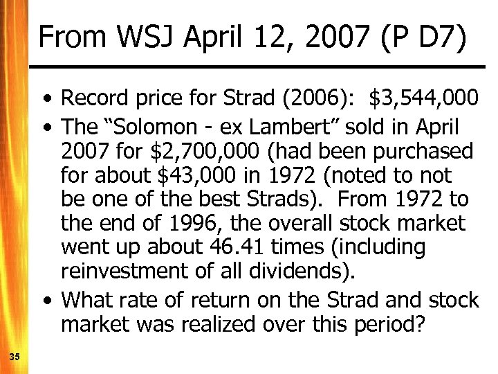 From WSJ April 12, 2007 (P D 7) • Record price for Strad (2006):
