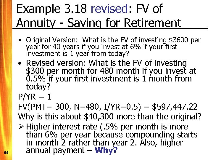 Example 3. 18 revised: FV of Annuity - Saving for Retirement • Original Version: