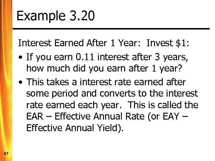 Example 3. 20 Interest Earned After 1 Year: Invest $1: • If you earn