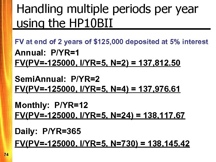 Handling multiple periods per year using the HP 10 BII FV at end of
