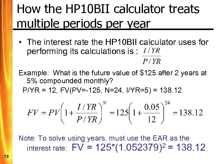 How the HP 10 BII calculator treats multiple periods per year • The interest