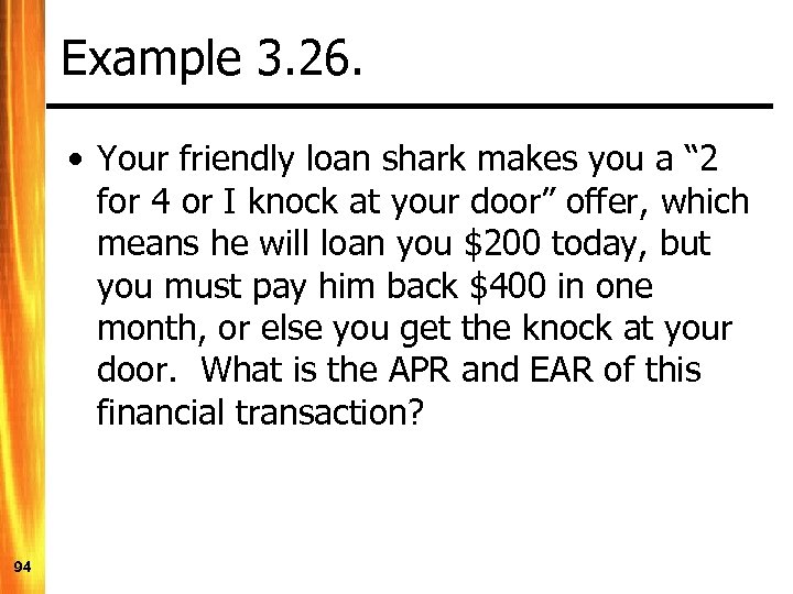 Example 3. 26. • Your friendly loan shark makes you a “ 2 for