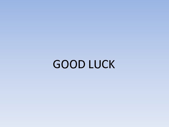 GOOD LUCK 