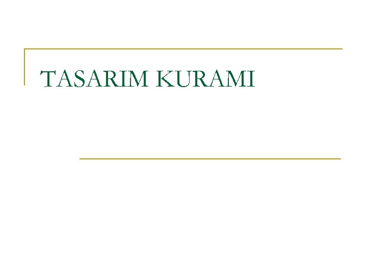 TASARIM KURAMI 