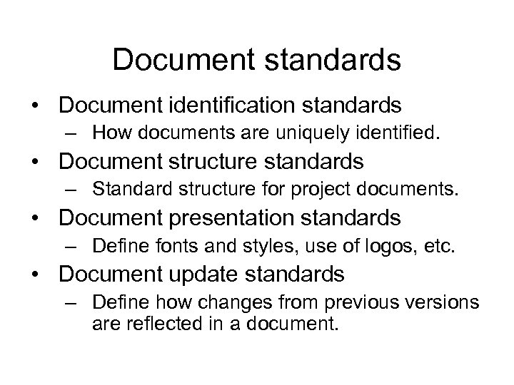 Document standards • Document identification standards – How documents are uniquely identified. • Document