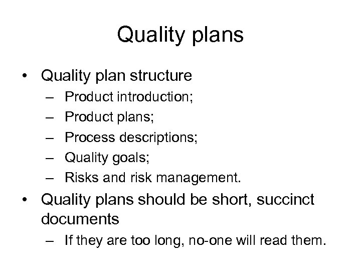 Quality plans • Quality plan structure – – – Product introduction; Product plans; Process