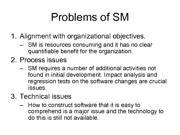 Problems of SM 1. Alignment with organizational objectives. – SM is resources consuming and