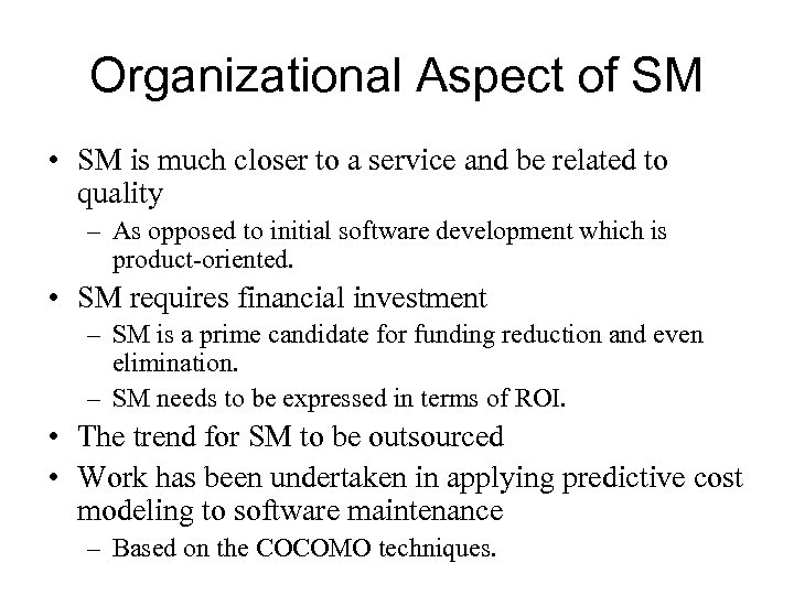 Organizational Aspect of SM • SM is much closer to a service and be