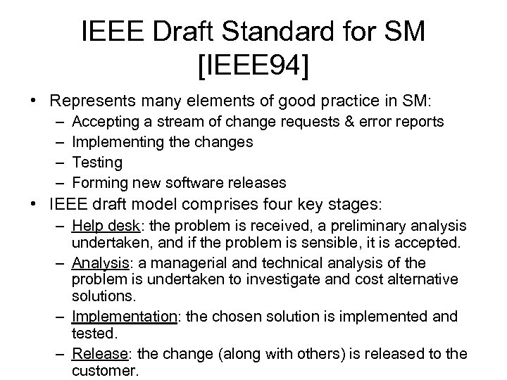 IEEE Draft Standard for SM [IEEE 94] • Represents many elements of good practice