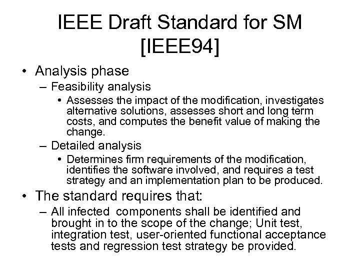 IEEE Draft Standard for SM [IEEE 94] • Analysis phase – Feasibility analysis •