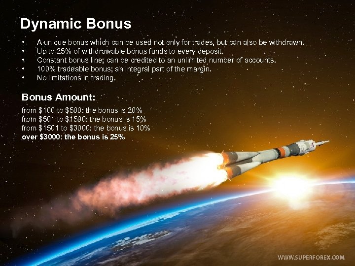 Dynamic Bonus • • • A unique bonus which can be used not only