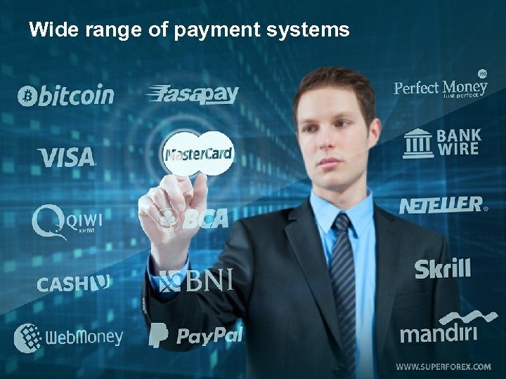 Wide range of payment systems 