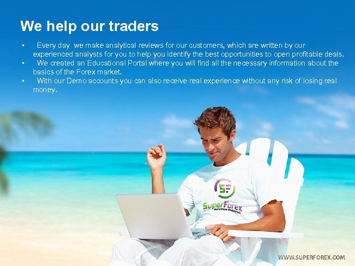 We help our traders • • • Every day we make analytical reviews for