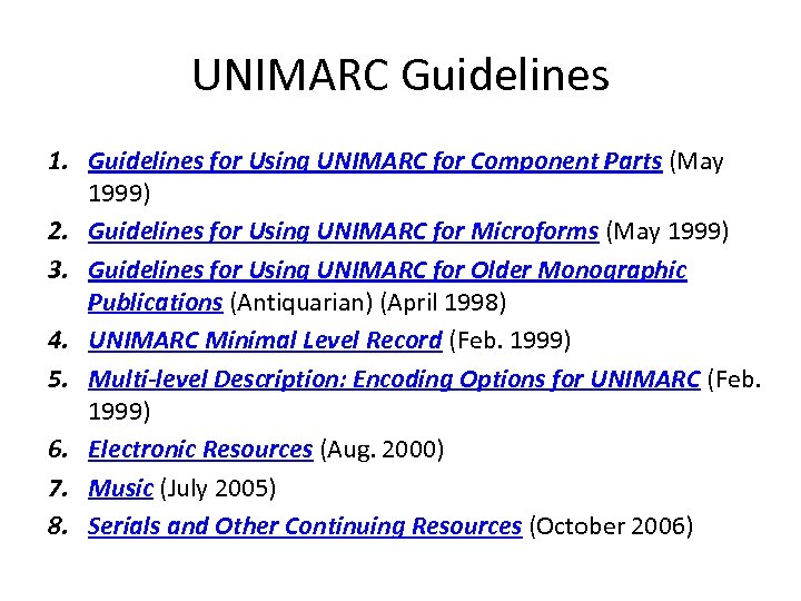 UNIMARC Guidelines 1. Guidelines for Using UNIMARC for Component Parts (May 1999) 2. Guidelines