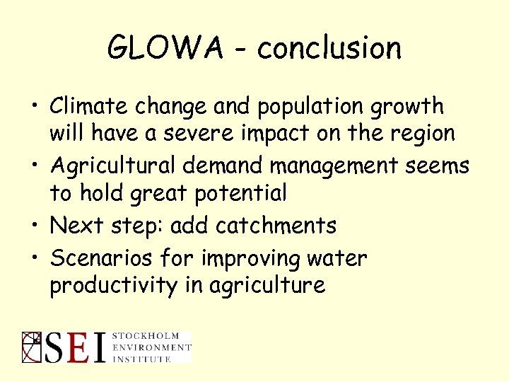 GLOWA - conclusion • Climate change and population growth will have a severe impact