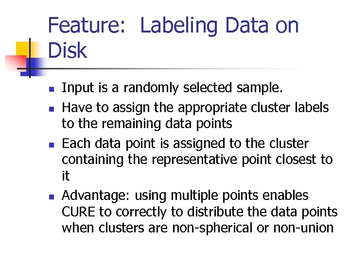 Feature: Labeling Data on Disk n n Input is a randomly selected sample. Have