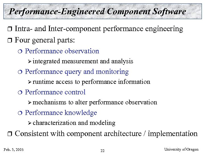 Performance-Engineered Component Software Intra- and Inter-component performance engineering r Four general parts: r ¦