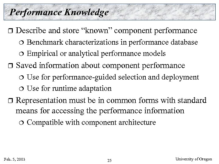 Performance Knowledge r Describe and store “known” component performance Benchmark characterizations in performance database