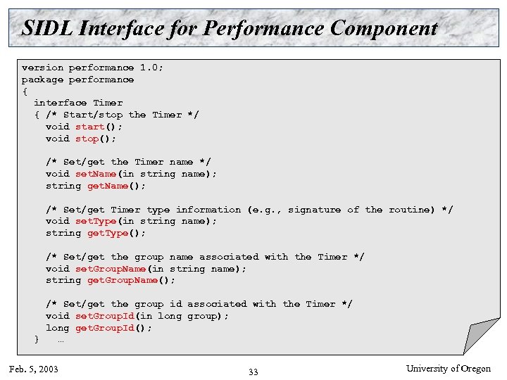 SIDL Interface for Performance Component version performance 1. 0; package performance { interface Timer