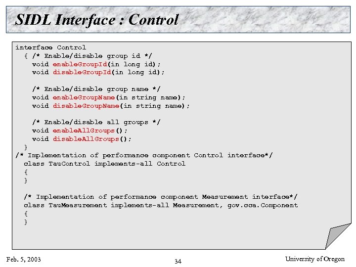 SIDL Interface : Control interface Control { /* Enable/disable group id */ void enable.