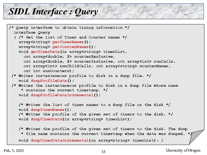 SIDL Interface : Query /* Query interface to obtain timing information */ interface Query