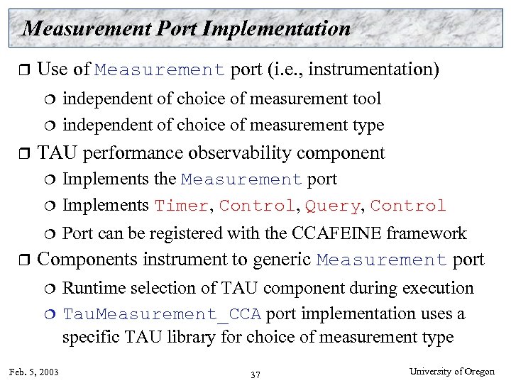Measurement Port Implementation r Use of Measurement port (i. e. , instrumentation) independent of