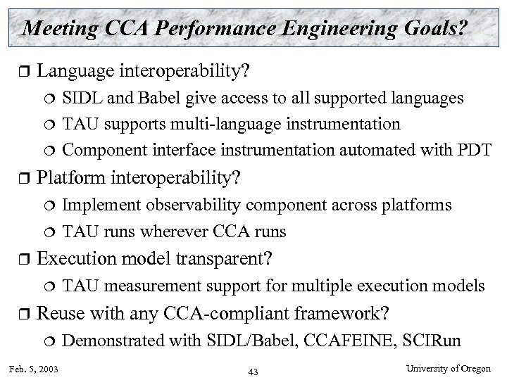 Meeting CCA Performance Engineering Goals? r Language interoperability? SIDL and Babel give access to