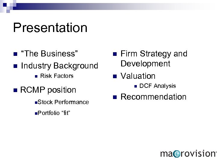 Presentation n n “The Business” Industry Background n n Risk Factors RCMP position n.