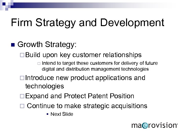 Firm Strategy and Development n Growth Strategy: ¨ Build ¨ upon key customer relationships