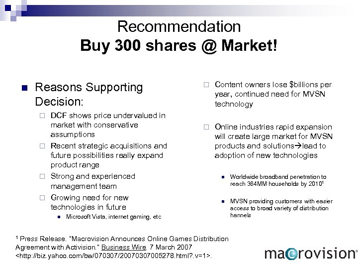 Recommendation Buy 300 shares @ Market! n Reasons Supporting Decision: DCF shows price undervalued