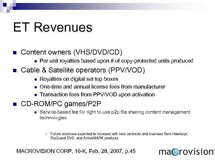 ET Revenues n Content owners (VHS/DVD/CD) n n Cable & Satellite operators (PPV/VOD) n