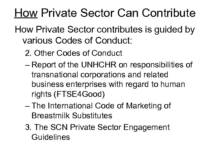 How Private Sector Can Contribute How Private Sector contributes is guided by various Codes