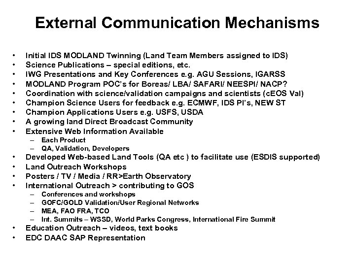 External Communication Mechanisms • • • Initial IDS MODLAND Twinning (Land Team Members assigned