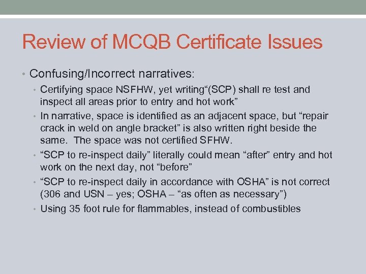 Review of MCQB Certificate Issues • Confusing/Incorrect narratives: • Certifying space NSFHW, yet writing“(SCP)