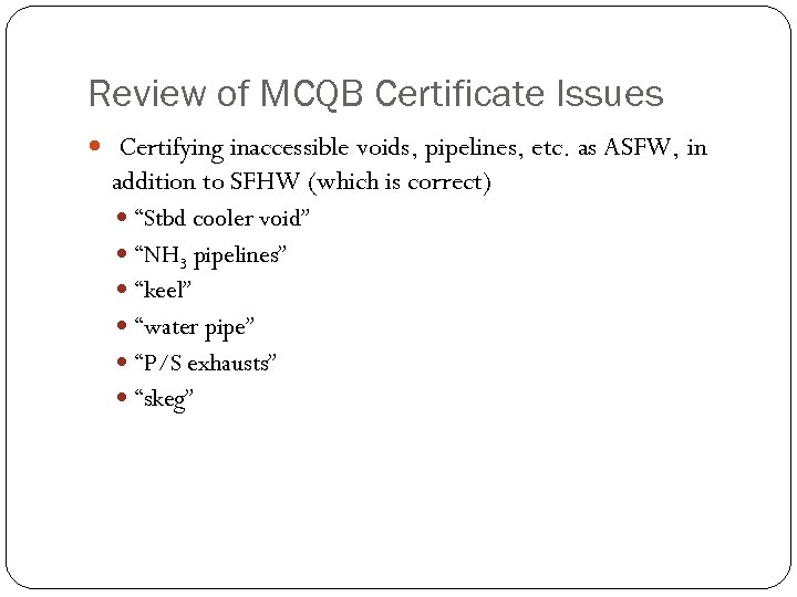 Review of MCQB Certificate Issues Certifying inaccessible voids, pipelines, etc. as ASFW, in addition