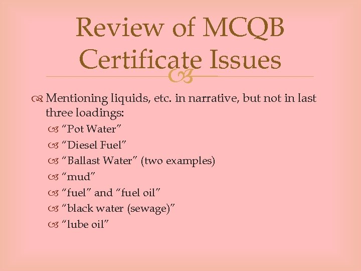 Review of MCQB Certificate Issues Mentioning liquids, etc. in narrative, but not in last