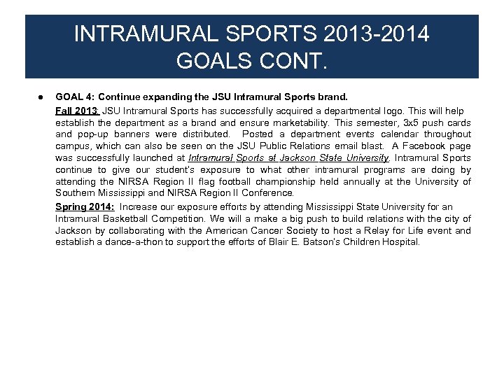INTRAMURAL SPORTS 2013 -2014 GOALS CONT. ● GOAL 4: Continue expanding the JSU Intramural