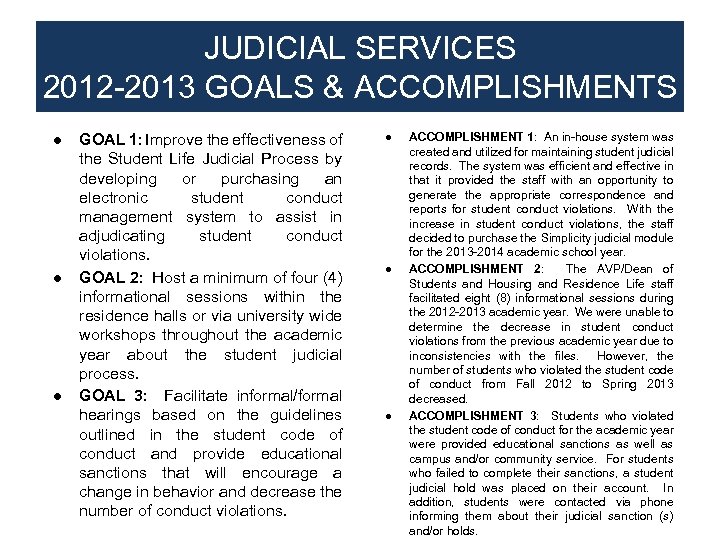 JUDICIAL SERVICES 2012 -2013 GOALS & ACCOMPLISHMENTS ● GOAL 1: Improve the effectiveness of