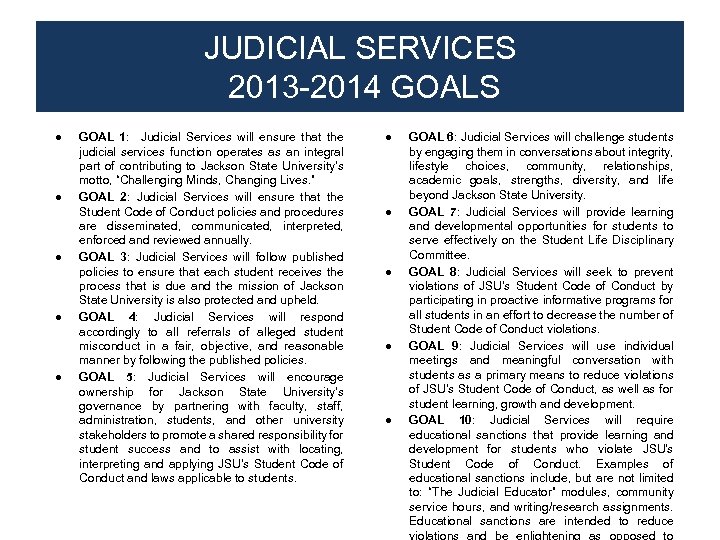 JUDICIAL SERVICES 2013 -2014 GOALS ● ● ● GOAL 1: Judicial Services will ensure