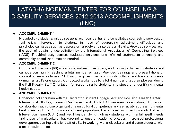 LATASHA NORMAN CENTER FOR COUNSELING & DISABILITY SERVICES 2012 -2013 ACCOMPLISHMENTS (LNC) ● ●