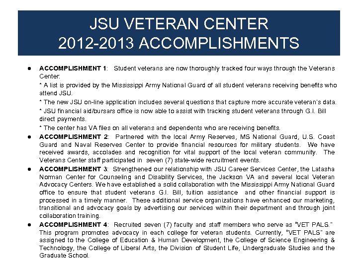 JSU VETERAN CENTER 2012 -2013 ACCOMPLISHMENTS ● ● ACCOMPLISHMENT 1: Student veterans are now