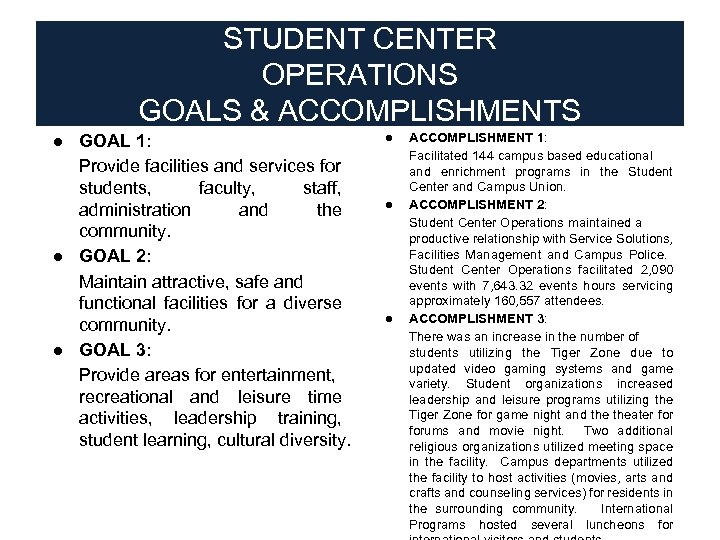STUDENT CENTER OPERATIONS GOALS & ACCOMPLISHMENTS ● GOAL 1: Provide facilities and services for