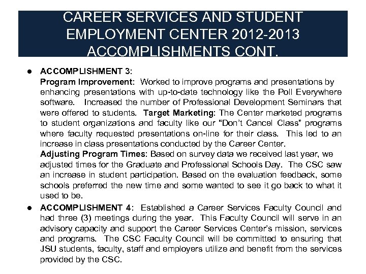 CAREER SERVICES AND STUDENT EMPLOYMENT CENTER 2012 -2013 ACCOMPLISHMENTS CONT. ● ACCOMPLISHMENT 3: Program