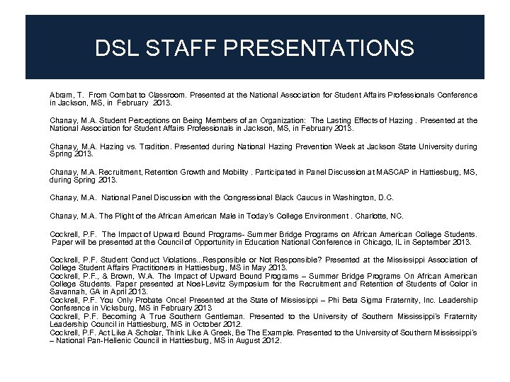 DSL STAFF PRESENTATIONS • Abram, T. From Combat to Classroom. Presented at the National